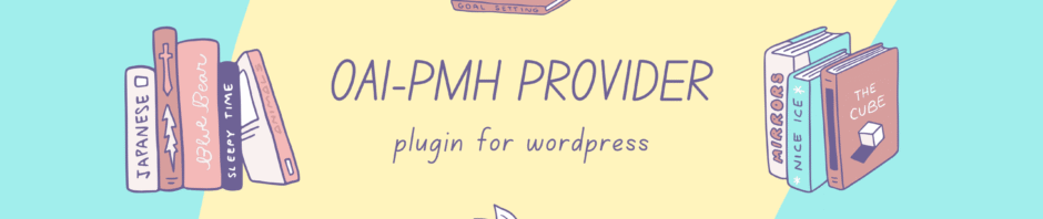 oai pmh plugin for wordpress, oai pmh provider plugin for wordpress, free oai pmh plugin for wordpress